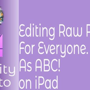 Editing Your Raw Files On iPad! It’s Easy. Here’s How. Take Control