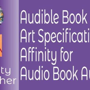 Audible Book Cover Art Specifications For All Those Authors Doing The Audible Book With ACX Thing